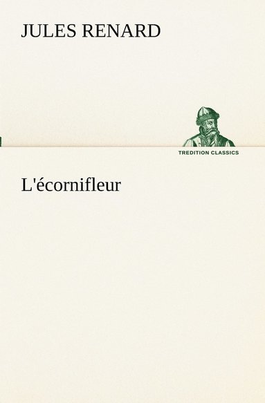 Jules Renard - L'écornifleur, Häftad