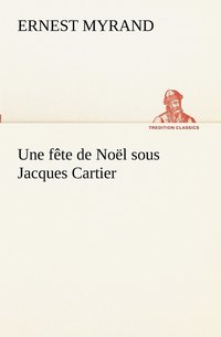 bokomslag Une fte de Nol sous Jacques Cartier