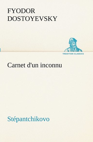bokomslag Carnet d'un inconnu (Stépantchikovo)