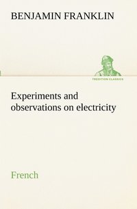 bokomslag Experiments and observations on electricity. French