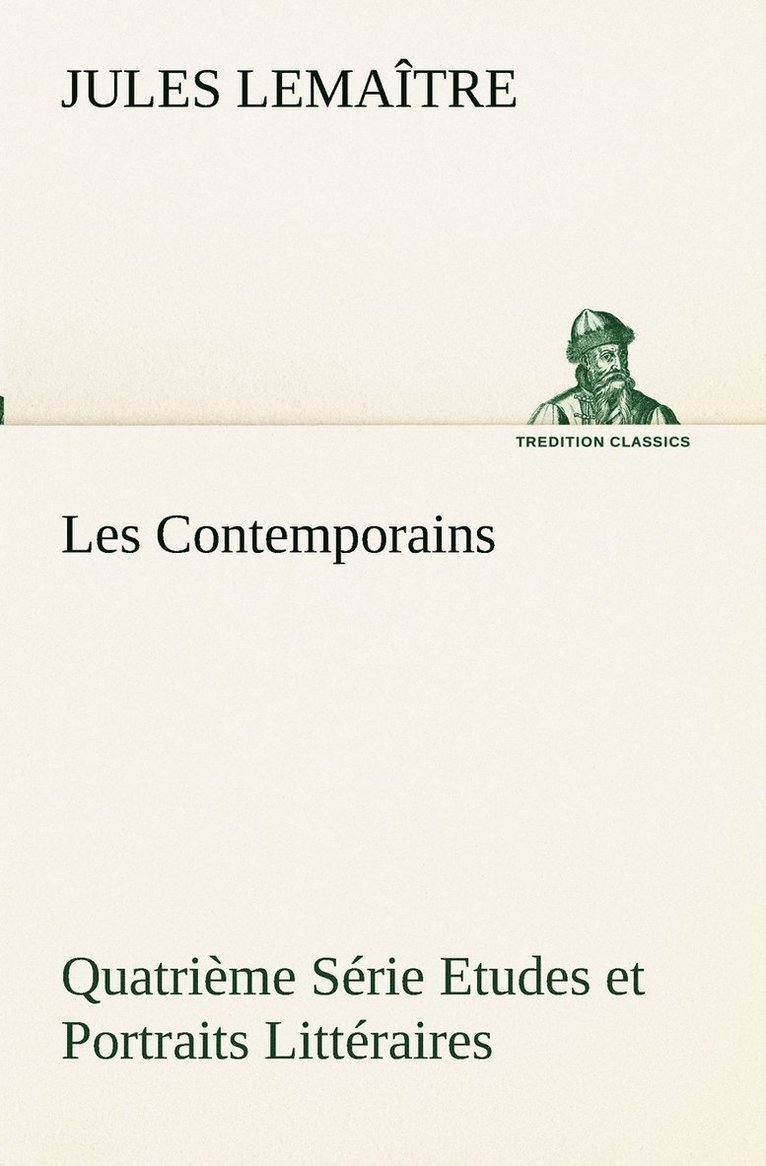 Jules Lemaître - Les Contemporains, Quatrième Série Etudes et Portraits Littéraires, Häftad