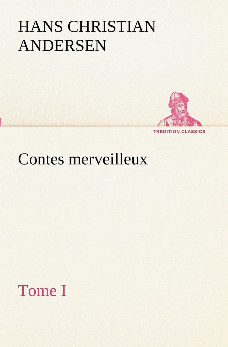 Contes merveilleux, Tome I 1