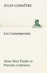 bokomslag Les Contemporains, 5me Srie tudes et Portraits Littraires,
