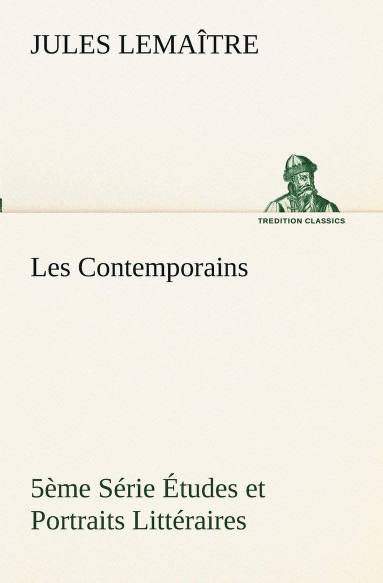 Les Contemporains, 5me Srie tudes et Portraits Littraires, 1