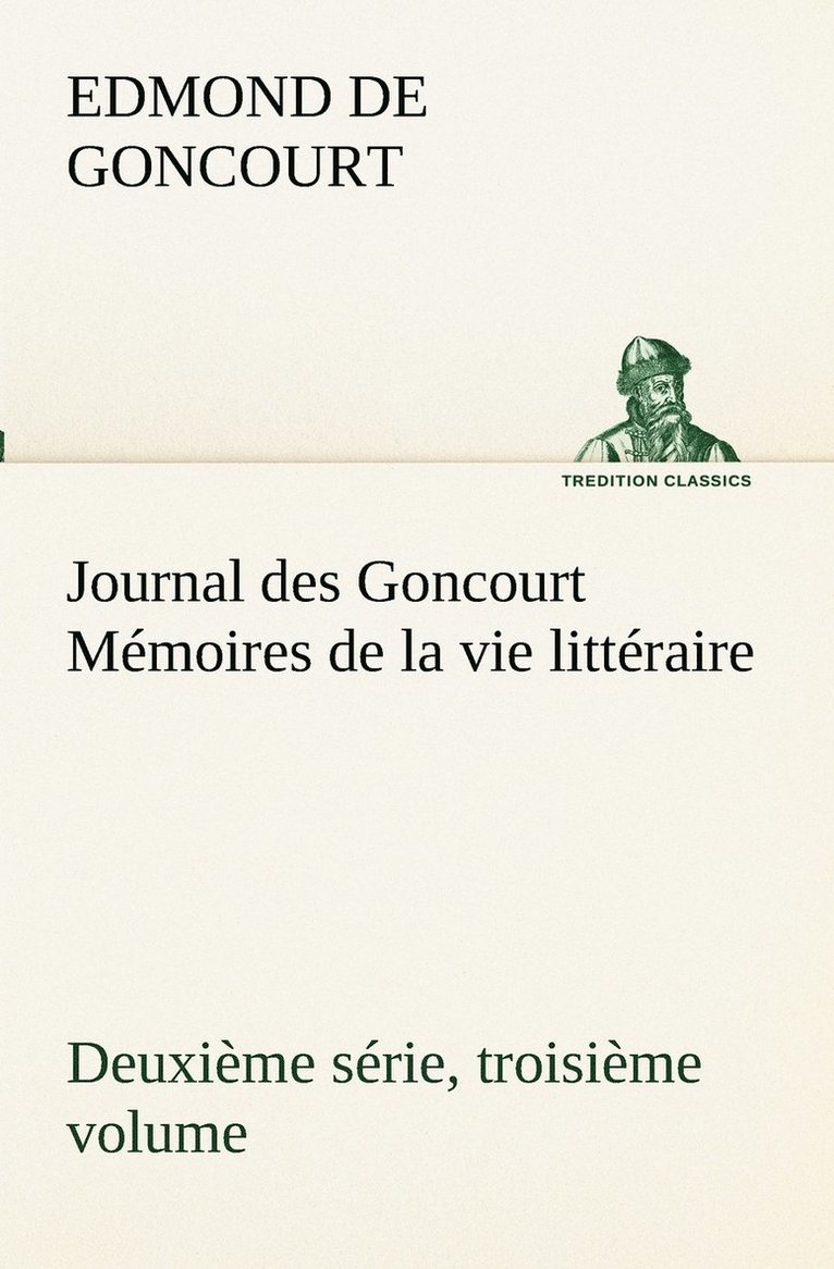 Journal des Goncourt (Deuxime srie, troisime volume) Mmoires de la vie littraire 1