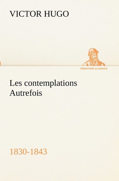 bokomslag Les contemplations Autrefois, 1830-1843