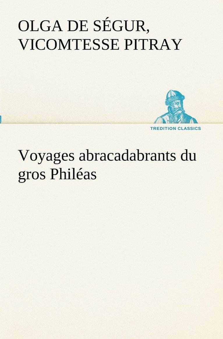 Voyages abracadabrants du gros Philas 1