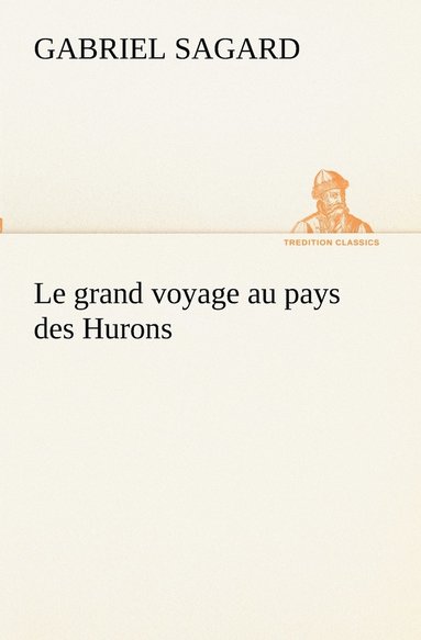 bokomslag Le grand voyage au pays des Hurons