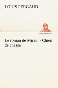 bokomslag Le roman de Miraut - Chien de chasse