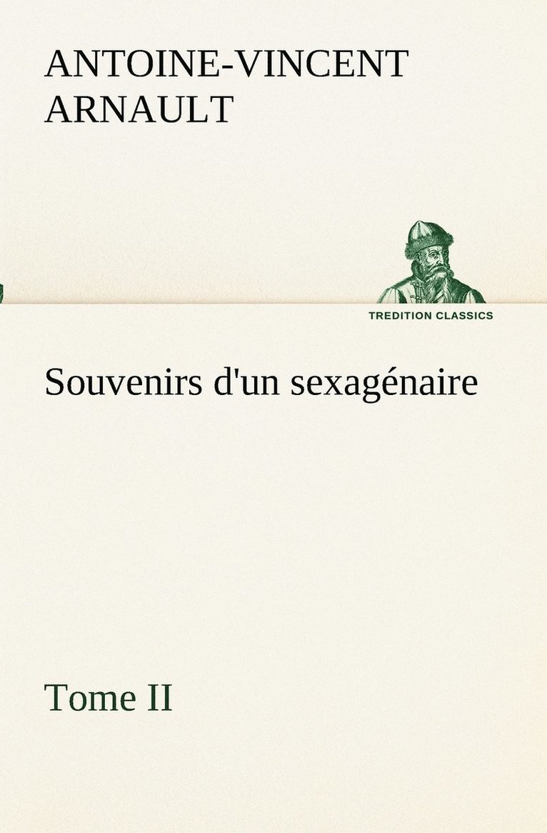 Souvenirs d'un sexagnaire, Tome II 1