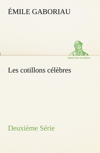 bokomslag Les cotillons célèbres Deuxième Série