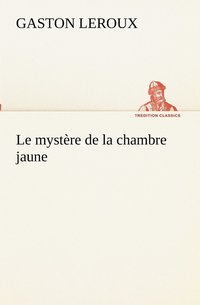 bokomslag Le mystre de la chambre jaune