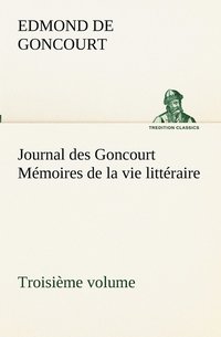bokomslag Journal des Goncourt (Troisime volume) Mmoires de la vie littraire