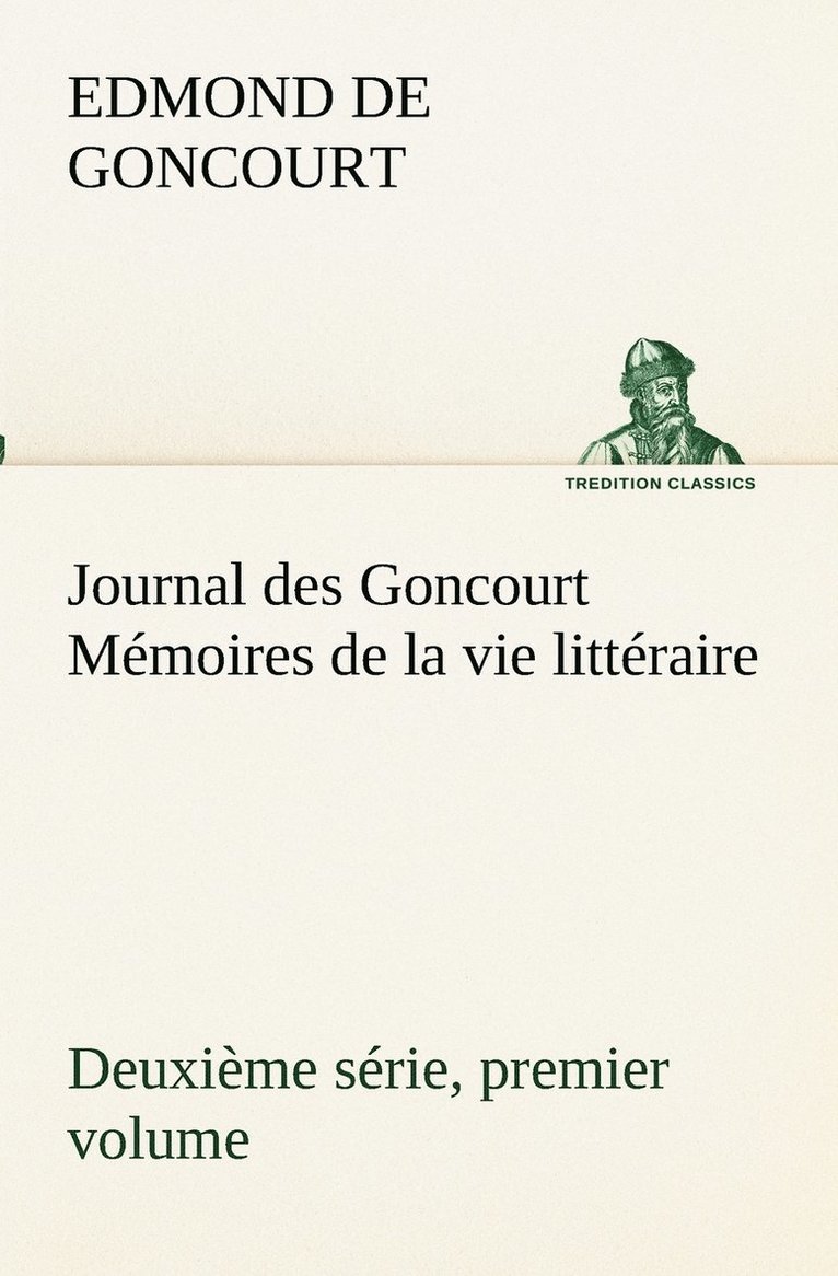 Journal des Goncourt (Deuxime srie, premier volume) Mmoires de la vie littraire 1