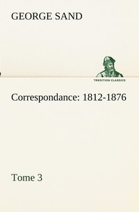 bokomslag Correspondance, 1812-1876 - Tome 3