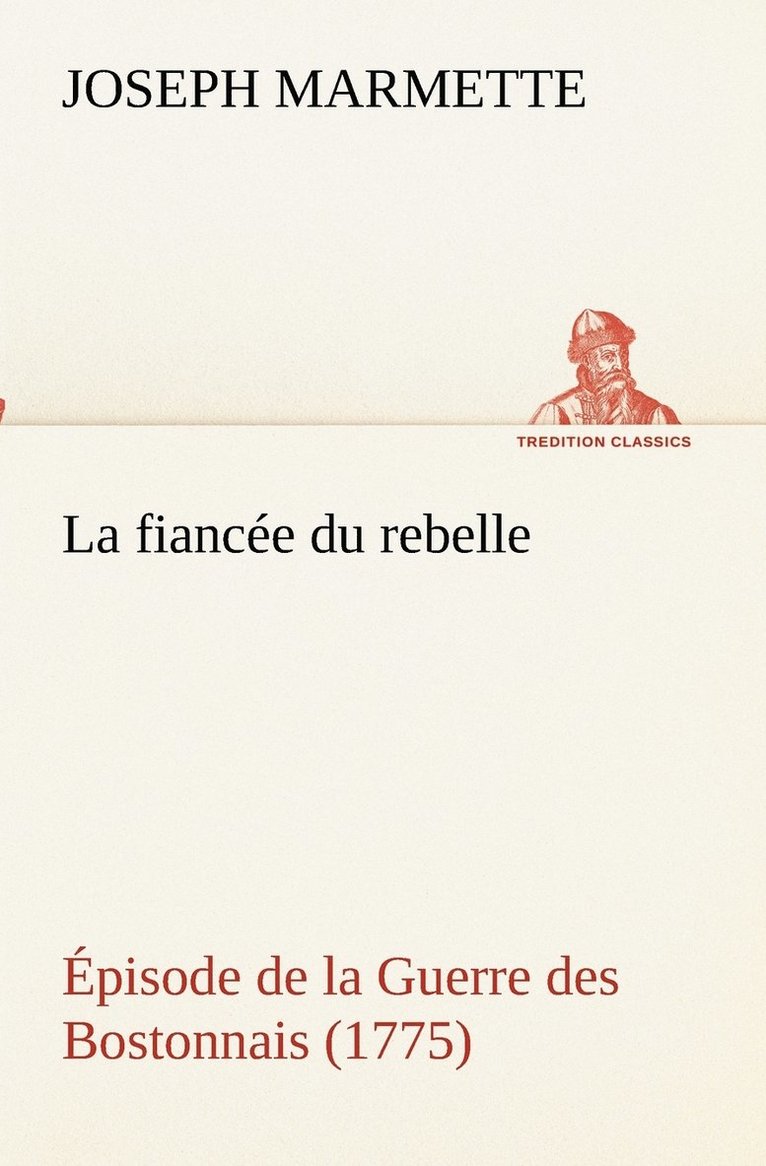 La fiance du rebelle pisode de la Guerre des Bostonnais, 1775 1