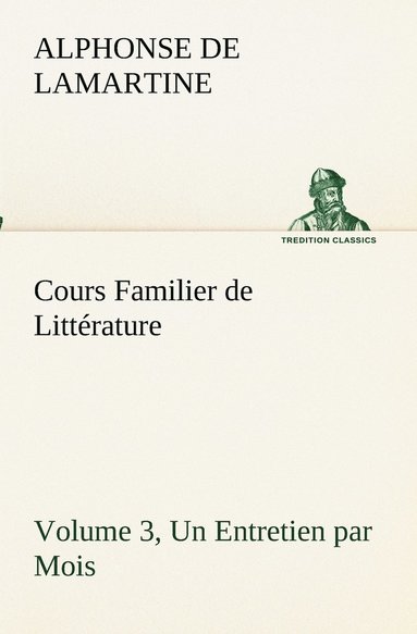 bokomslag Cours Familier de Littérature (Volume 3) Un Entretien par Mois