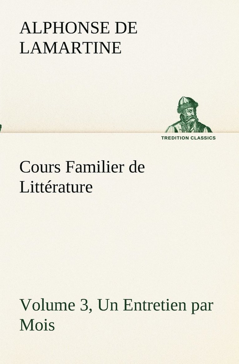 Cours Familier de Littérature (Volume 3) Un Entretien par Mois 1