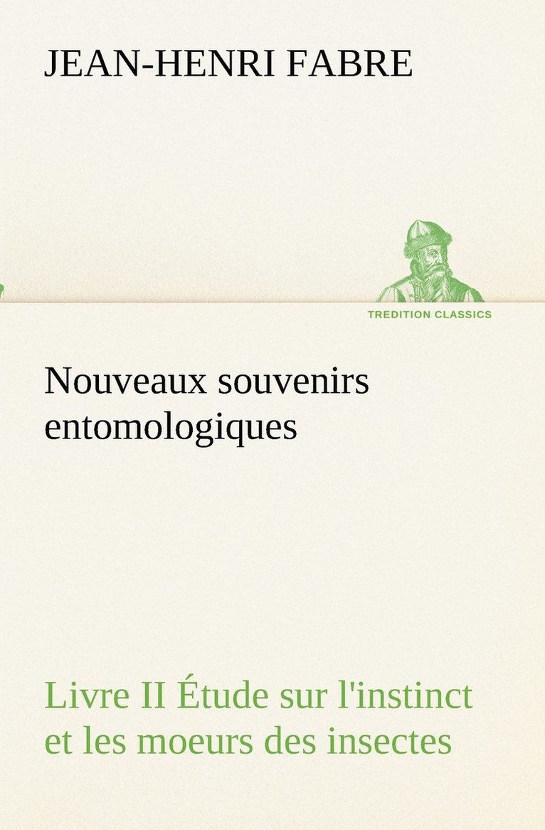 Nouveaux souvenirs entomologiques - Livre II tude sur l'instinct et les moeurs des insectes 1