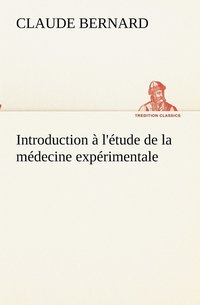 bokomslag Introduction a l'etude de la medecine experimentale