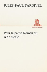 bokomslag Pour la patrie Roman du XXe sicle