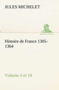 bokomslag Histoire de France 1305-1364 (Volume 4 of 19)