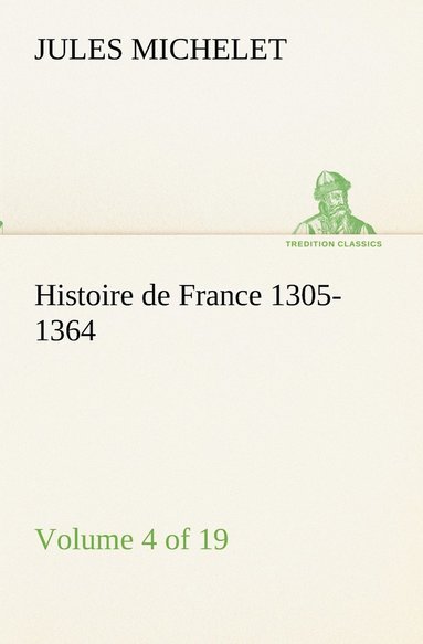 bokomslag Histoire de France 1305-1364 (Volume 4 of 19)