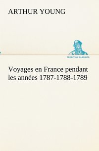 bokomslag Voyages en France pendant les annes 1787-1788-1789