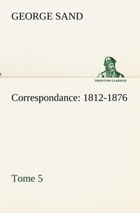 bokomslag Correspondance, 1812-1876 - Tome 5