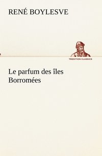 bokomslag Le parfum des les Borromes