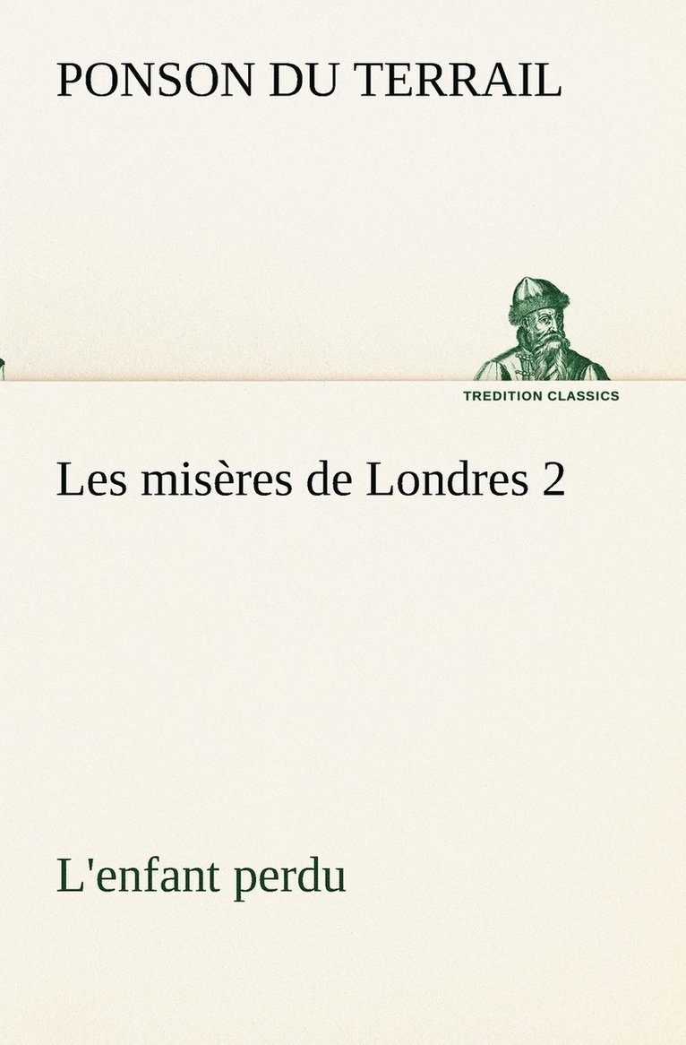 Les misres de Londres 2. L'enfant perdu 1