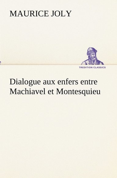 bokomslag Dialogue aux enfers entre Machiavel et Montesquieu