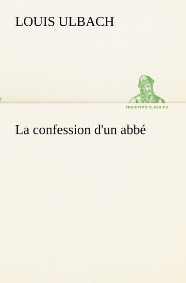 bokomslag La confession d'un abb