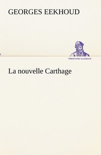 bokomslag La nouvelle Carthage