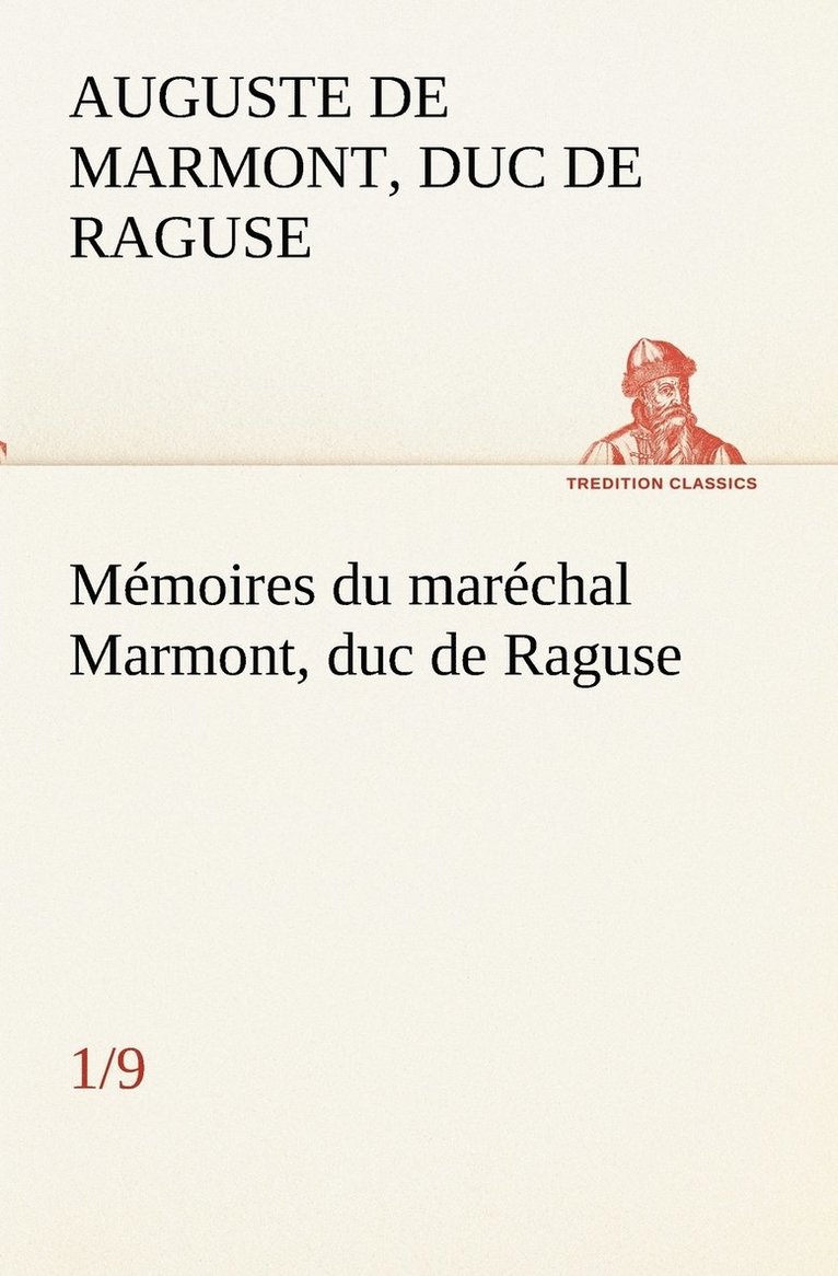 Auguste Marmont, Auguste Fr Marmont, Auguste Frédéric Louis Viesse de Marmont - Mémoires du maréchal Marmont, duc de Raguse (1/9), Häftad