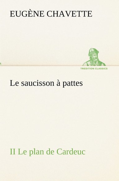bokomslag Le saucisson  pattes II Le plan de Cardeuc