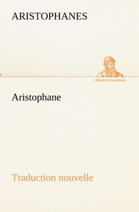 bokomslag Aristophane; Traduction nouvelle, Tome premier