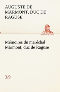 bokomslag Mmoires du marchal Marmont, duc de Raguse (3/9)