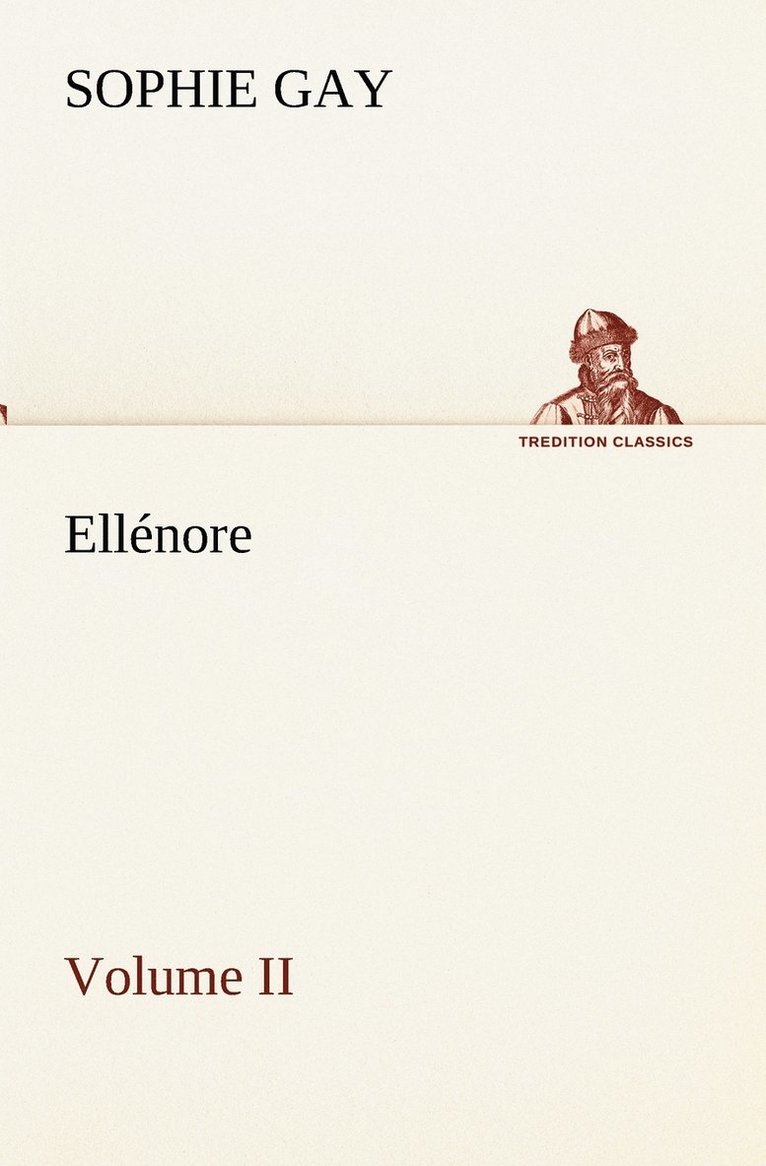 Sophie Gay - Ellénore, Volume II, Häftad