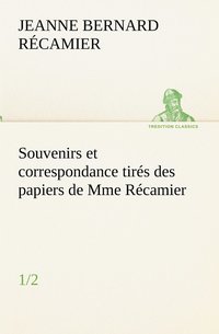 bokomslag Souvenirs et correspondance tirs des papiers de Mme Rcamier (1/2)
