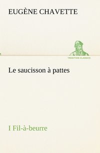bokomslag Le saucisson  pattes I Fil--beurre