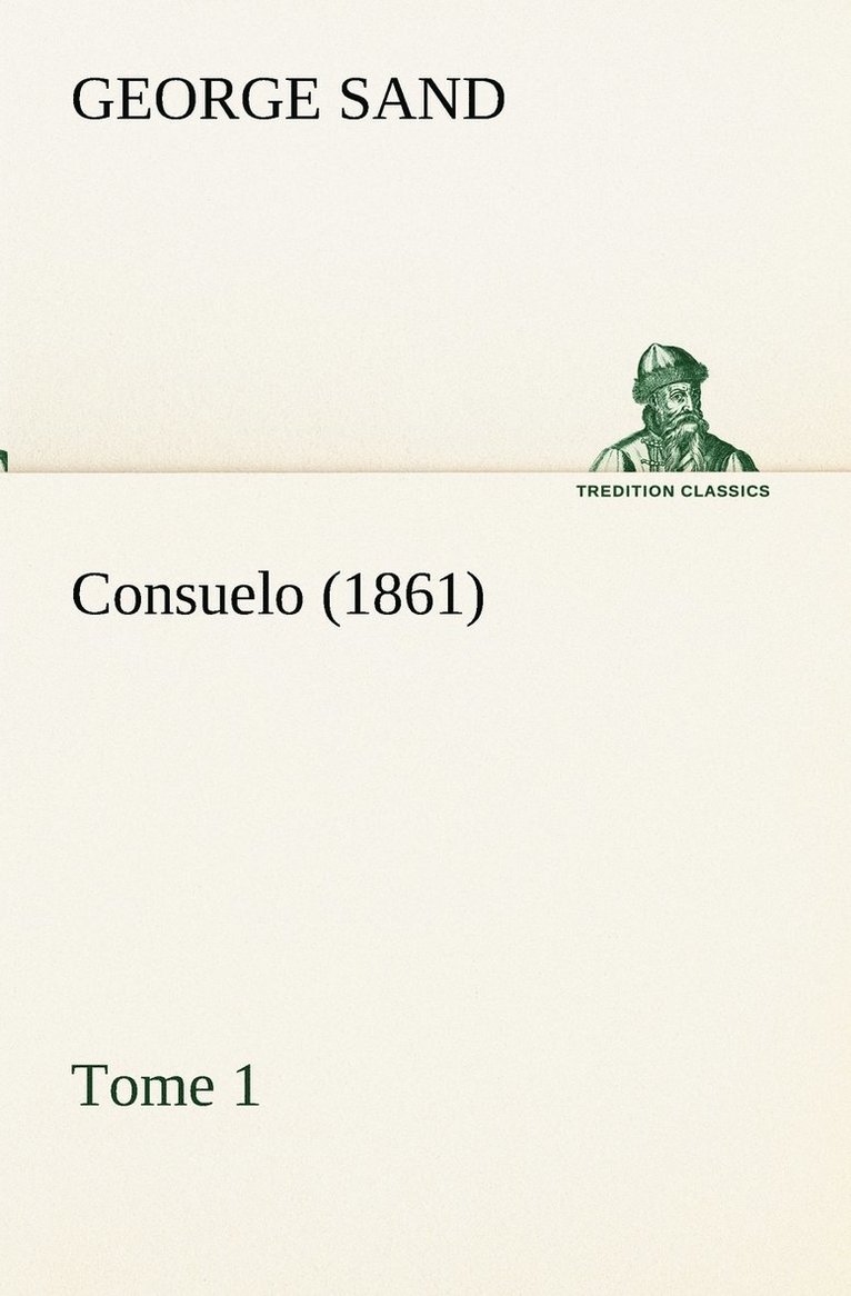 Consuelo, Tome 1 (1861) 1