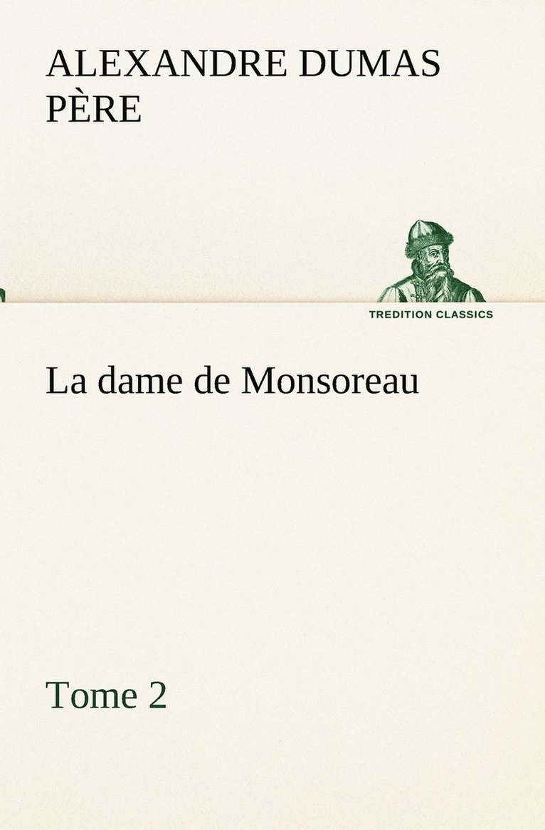 La dame de Monsoreau - Tome 2. 1