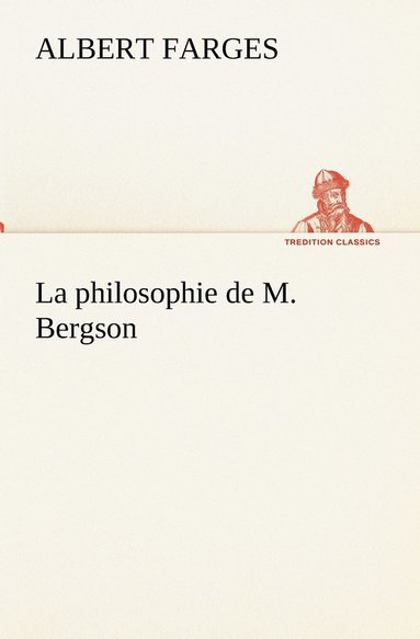 bokomslag La philosophie de M. Bergson