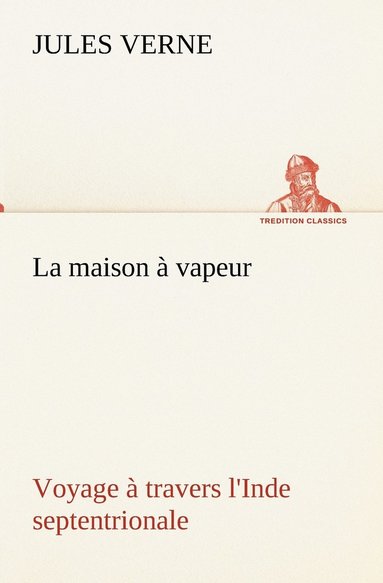 bokomslag maison à vapeur Voyage à travers l'Inde septentrionale