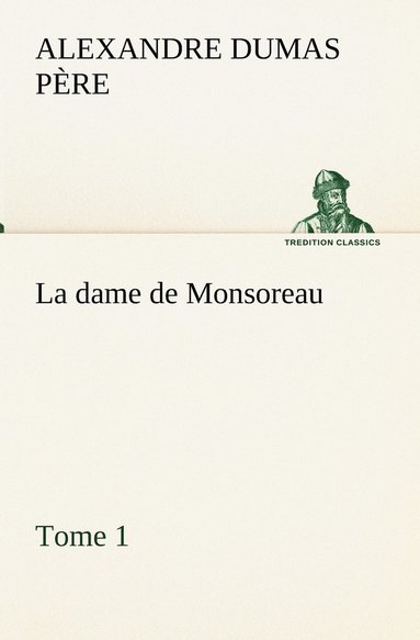 bokomslag dame de Monsoreau - -Tome 1.