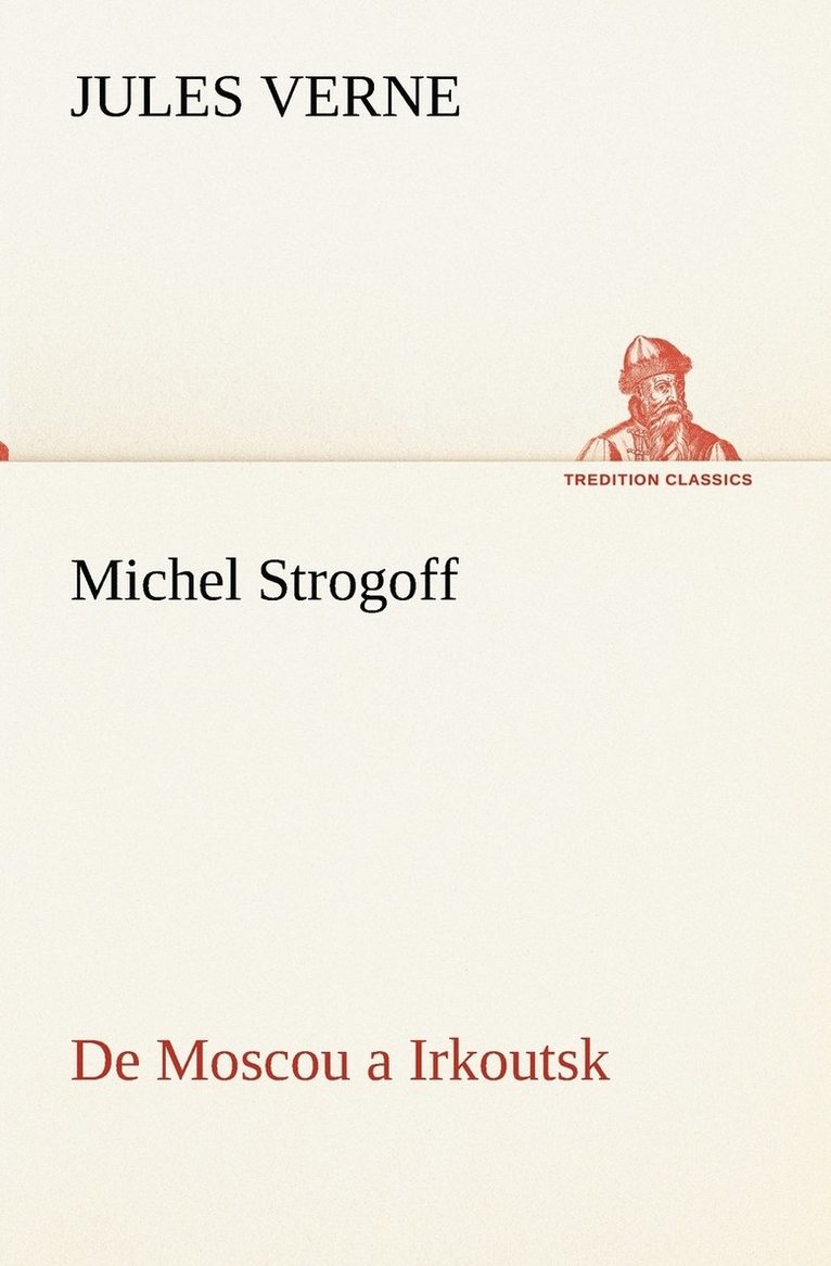 Michel Strogoff De Moscou a Irkoutsk 1