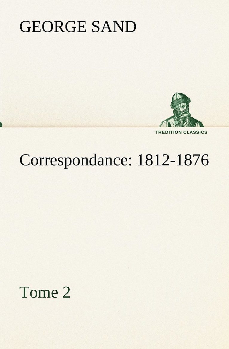 Correspondance, 1812-1876 - Tome 2 1