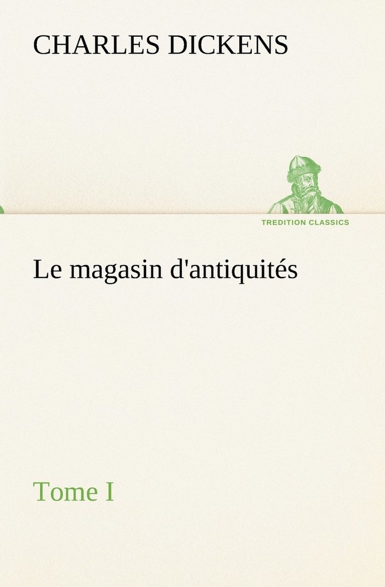 Le magasin d'antiquits, Tome I 1
