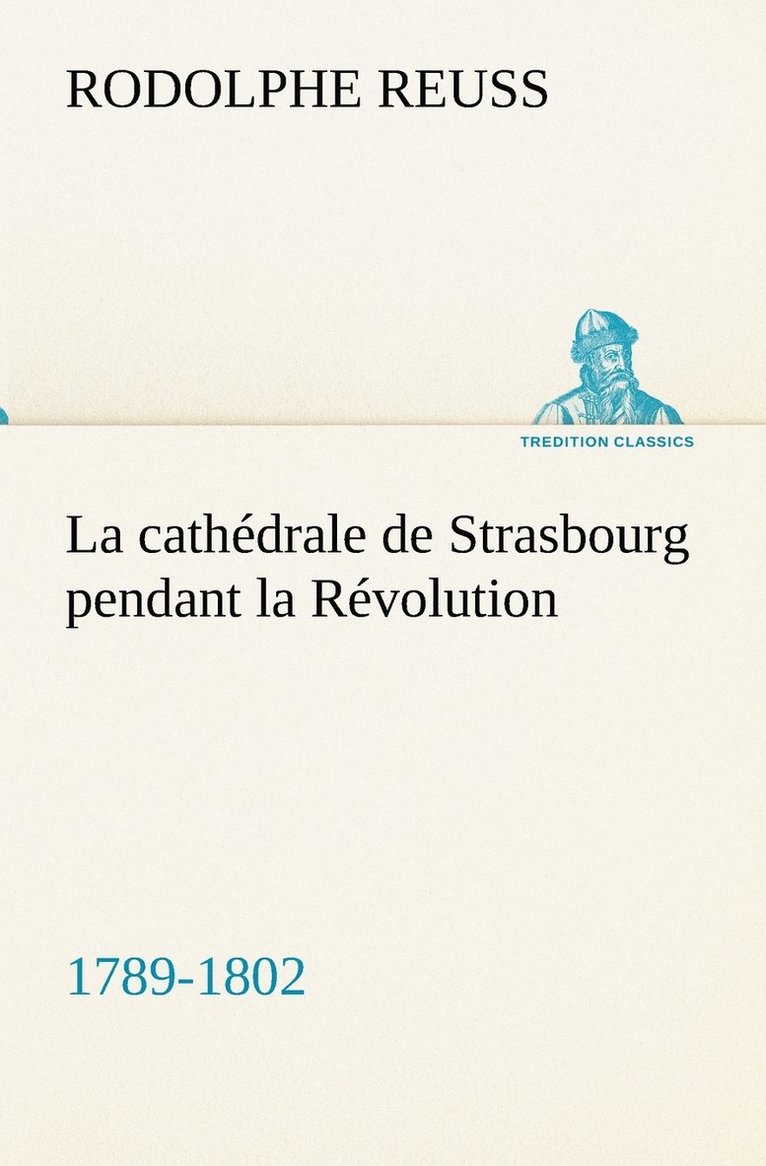 La cathdrale de Strasbourg pendant la Rvolution. (1789-1802) 1